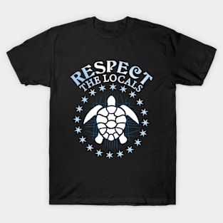 Respect The Locals - Turtle T-Shirt